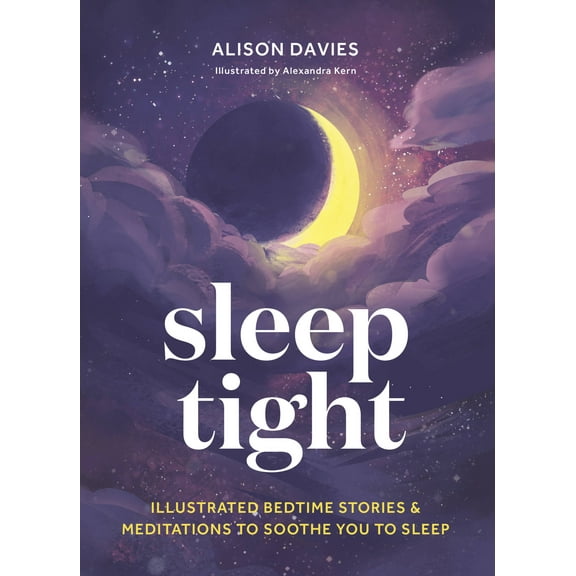 Sleep Tight : Illustrated bedtime stories & meditations to soothe you to sleep (Hardcover)