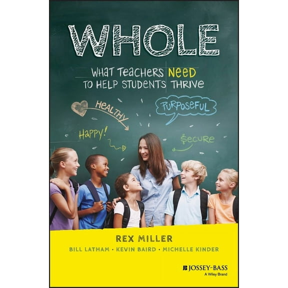 Whole: What Teachers Need to Help Students Thrive (Hardcover)