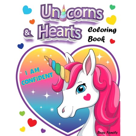 Love Books for Kids: Unicorns & Hearts Coloring Book: 30+ Adorable High-Quality Coloring Pages of Unicorns with Positive Affirmations and Hearts background. A Unique Love-Packed gift for Unicorn Love