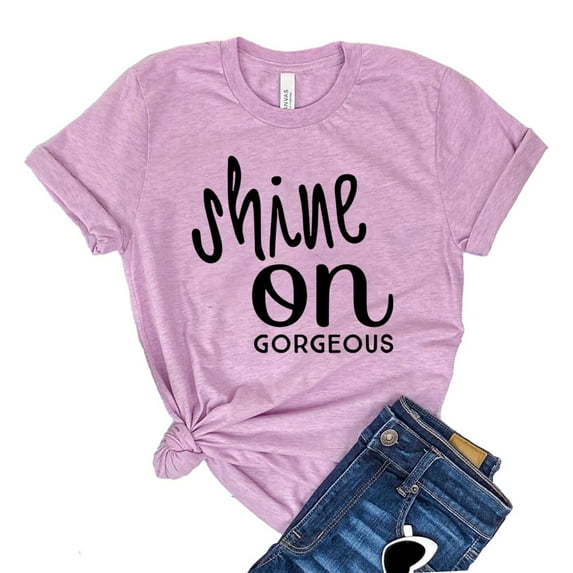 Shine On Gorgeous T-shirt Women's Sassy Tshirt Christian Shirt Motivational Tee Feminist Gift Inspirational Shirts