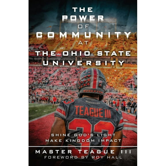 The Power Of Community At The Ohio State University: Shine God's Light Make Kingdom Impact, (Paperback)