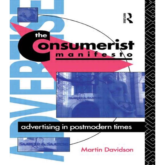 Comedia The Consumerist Manifesto: Advertising in Postmodern Times, (Paperback)