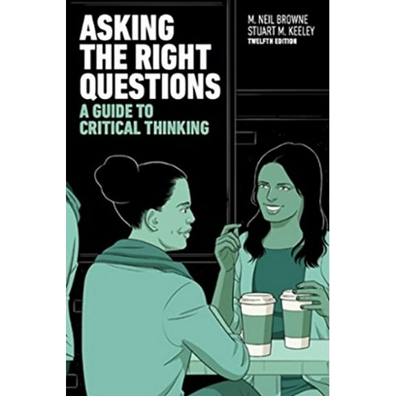 Pre-Owned Asking the Right Questions: A Guide to Critical Thinking [RENTAL EDITION] (Paperback) 0134431995 9780134431994