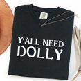 thumbnail image 3 of Y'all Need Dolly T-Shirt, Dolly RIP Shirt, Memorial Shirt, Country Music Tee, Gift for Women, 3 of 4