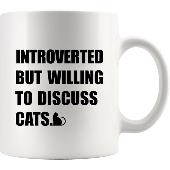Introverted But Willing To Discuss Cats Introvert Gifts Cat Gifts Cat Lovers Cat Dad Mom Girlfriend Boyfriend Sister Friend Ceramic Mug 11 oz White