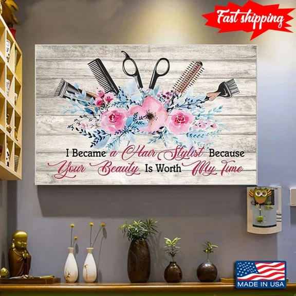 Kna Prints - Floral Hair Beauty Salon Equipment I Became A Hair Stylist Because Your Beaut For Home Decor, Living Room, Bedroom, Office, UNFRAMED-8x12