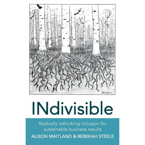 INdivisible: Radically rethinking inclusion for sustainable business results (Paperback)