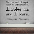 thumbnail image 1 of Benjamin Franklin Wall Lettering - "Tell me..Involve me and I learn" - Education Vinyl Decal | 20"x20" [ED1], 1 of 4