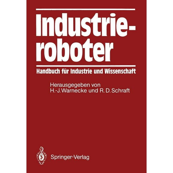 Industrieroboter: Handbuch Für Industrie Und Wissenschaft, (Paperback)