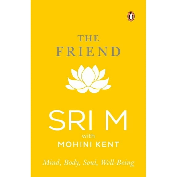 The Friend: Mind, Body, Soul, Well-Being, (Paperback)