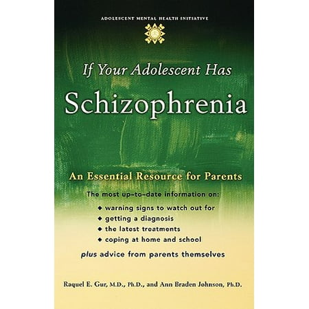 If Your Adolescent Has Schizophrenia : An Essential Resource for (Best Psychiatrist For Schizophrenia)