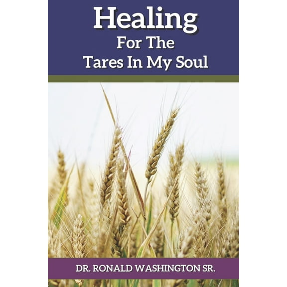 Healing for the Tares in my Soul (Paperback)