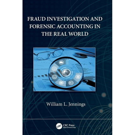 Fraud Investigation and Forensic Accounting in the Real World, (Hardcover)