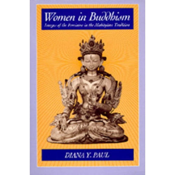 Women in Buddhism : Images of the Feminine in the Mahayana Tradition (Edition 1) (Paperback)