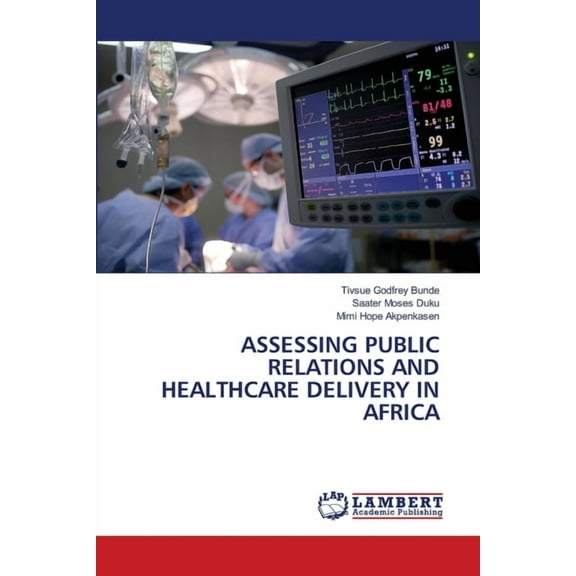 Assessing Public Relations and Healthcare Delivery in Africa, (Paperback)