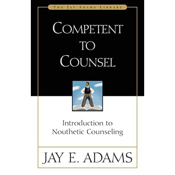 Pre-Owned Competent to Counsel: Introduction to Nouthetic Counseling (Jay Adams Library) Paperback