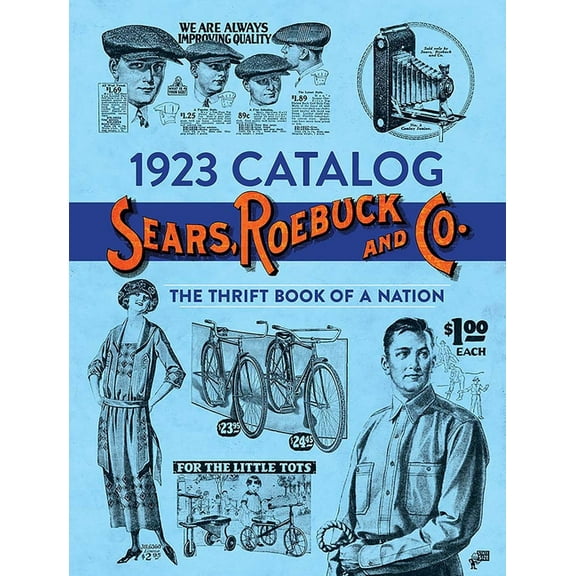 1923 Catalog Sears, Roebuck and Co.: The Thrift Book of a Nation, (Paperback)