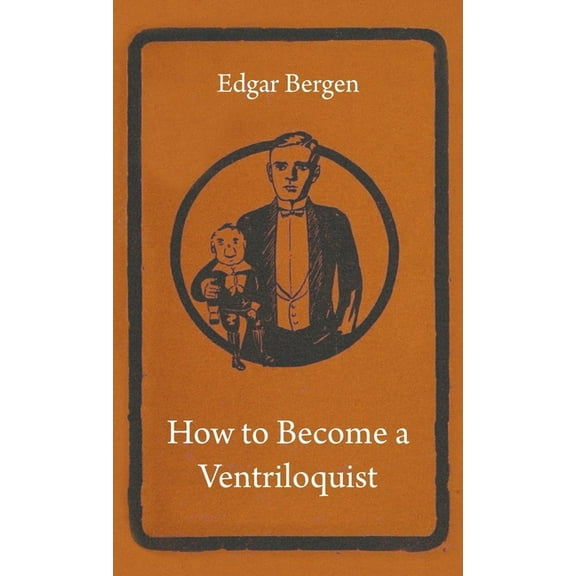 How to Become a Ventriloquist, (Hardcover)