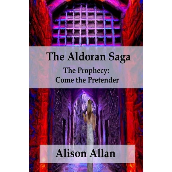 The Aldoran Saga: The Prophecy; Come the Pretender Paperback
