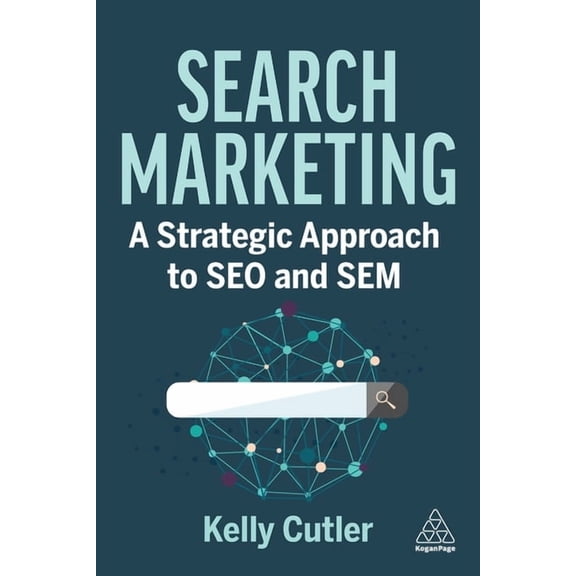 Search Marketing: A Strategic Approach to SEO and Sem, (Paperback)