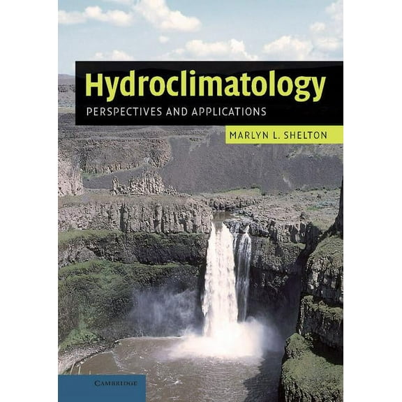 Hydroclimatology: Perspectives and Applications, (Hardcover)