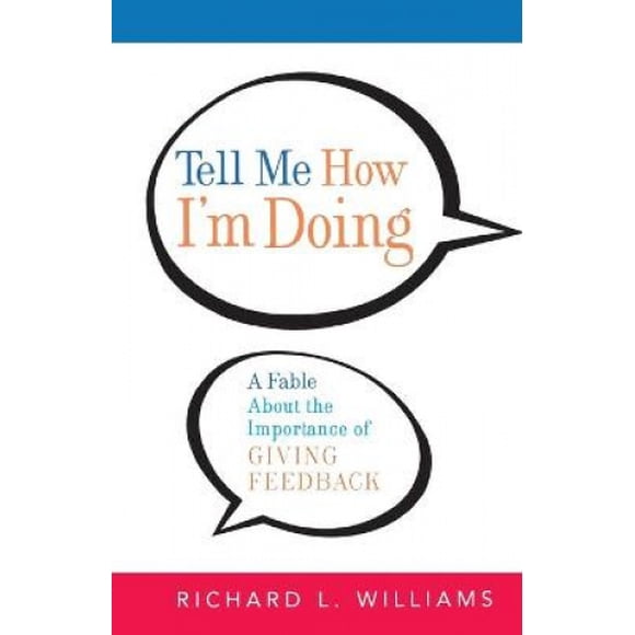 Tell Me How I'm Doing: A Fable about the Importance of Giving Feedback