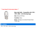 thumbnail image 2 of Map Light Bulb - Compatible with 1995 - 1997, 2005 - 2010 Kia Sportage 1996 2006 2007 2008 2009, 2 of 2