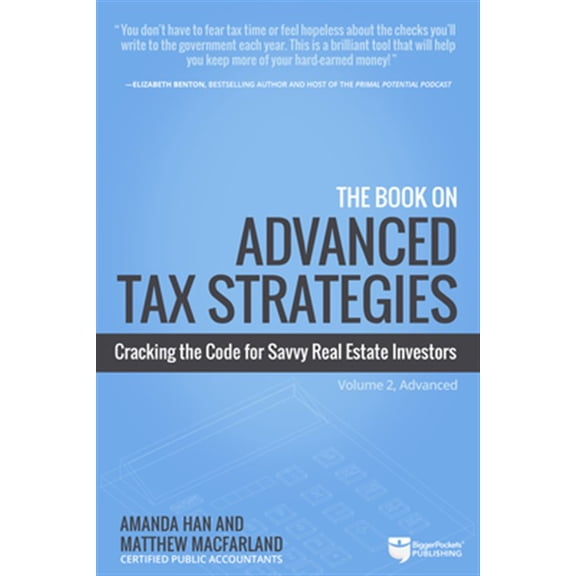 Pre-Owned The Book on Advanced Tax Strategies: Cracking the Code for Savvy Real Estate Investors (Paperback) 1947200224 9781947200227