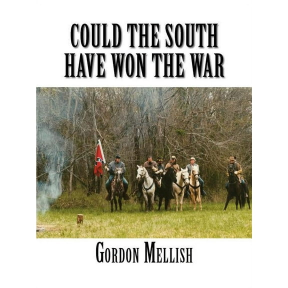Could the South Have Won the War