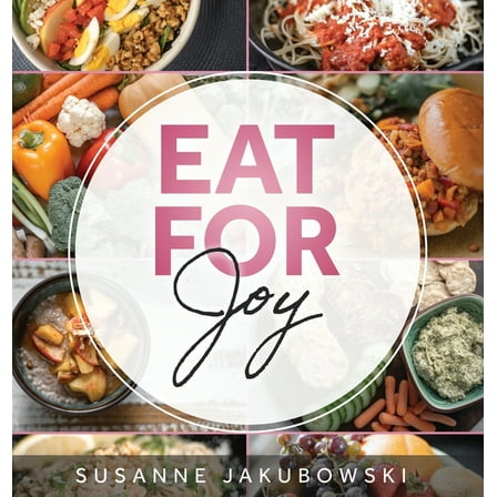 Eat for Joy: Eating for Mental Health, (Hardcover)