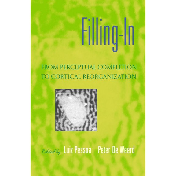 Medicine Filling-In: From Perceptual Completion to Cortical Reorganization, (Hardcover)