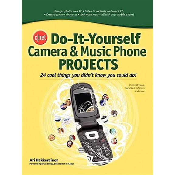 Pre-Owned Cnet Do-It-Yourself Cnet Do-It-Yourself Camera and Music Phone Projects: 24 Cool Things You Didn't Know You Could Do!, (Paperback)