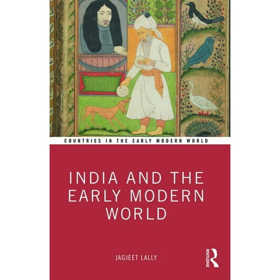 Countries in the Early Modern World India and the Early Modern World, (Paperback)