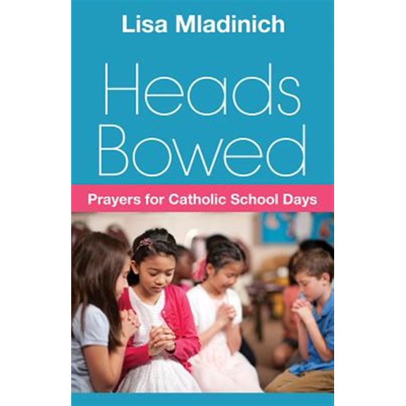 Pre-Owned Heads Bowed: Prayers for Catholic School Days (Paperback)