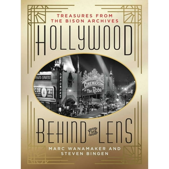 Hollywood Behind the Lens: Treasures from the Bison Archives, (Hardcover)