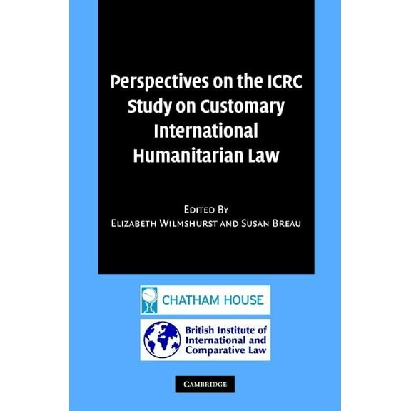 Perspectives on the Icrc Study on Customary International Humanitarian Law, (Hardcover)