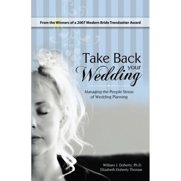 Pre-Owned Take Back Your Wedding : Managing the People Stress of Wedding Planning (Paperback) 9781419663383
