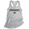 thumbnail image 1 of Pregnant AF Tank Top, Ladies Racerback Tank Top, Pregnancy Tank, New Mom Tank, Baby Announcement Tank, Silver Gray, Large, 1 of 3