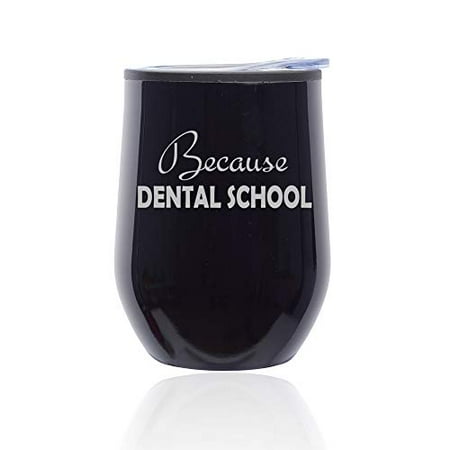

Stemless Wine Tumbler Coffee Travel Mug Glass With Lid Because Dental School Student Funny (Midnight Black)