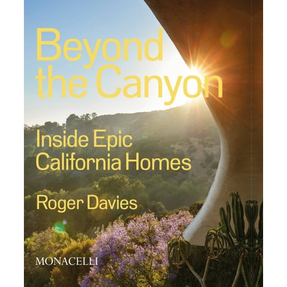 Beyond the Canyon : Inside Epic California Homes (Hardcover)