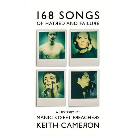 168 Songs of Hatred and Failure: The Music of Manic Street Preachers, (Hardcover)