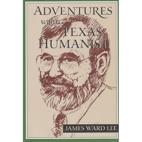 Adventures with a Texas Humanist, (Hardcover)