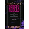 Sophisticated Rebels: The Political Culture of European Dissent, 1968-1987 (Studies in Cultural History), Used [Hardcover]