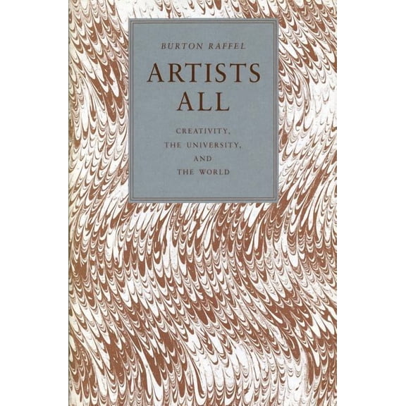Artists All: Creativity, the University, and the World, (Paperback)