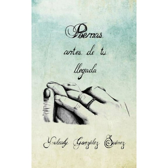Poemas Antes de Tu Llegada (Paperback)