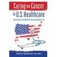 thumbnail image 1 of Pre-Owned Curing the Cancer in U. S. Healthcare: StatesCare and Market-Based Medicine, 1 of 1