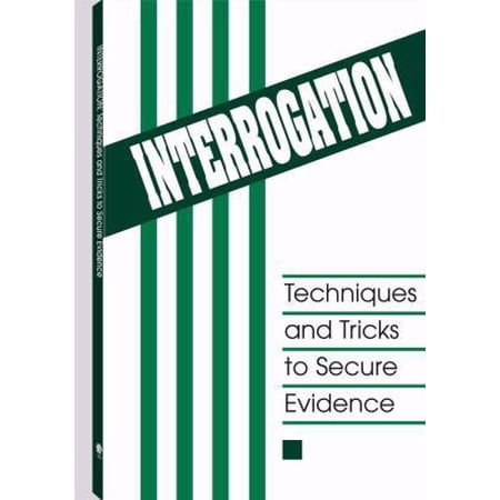 Pre-Owned Interrogation: Techniques and Tricks to Secure Evidence (Paperback) 0873646258 9780873646253