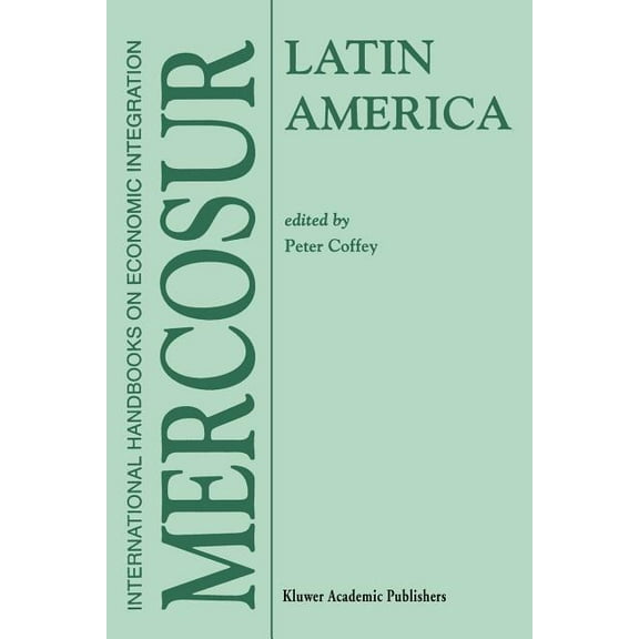International Handbooks on Economic Inte Latin America: Mercosur, Book 1, (Paperback)