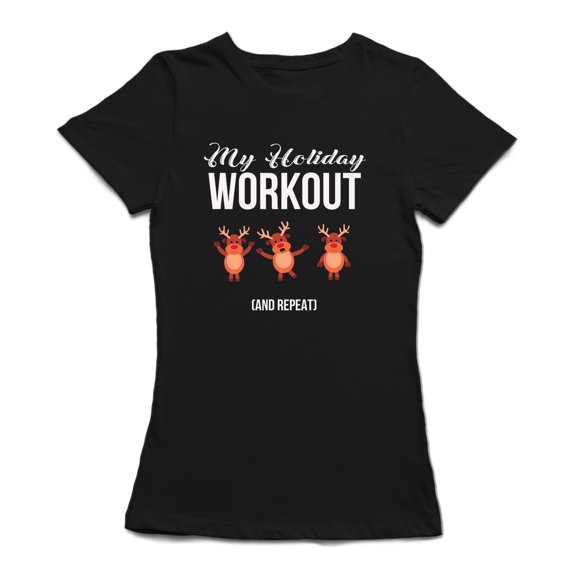 Reindeers My Holiday Workout And Repeat Women Black T-Shirt, Female x-Large