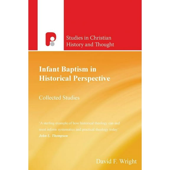 Studies in Christian History and Thought Infant Baptism in Historical Perspective: Collected Studies, (Paperback)